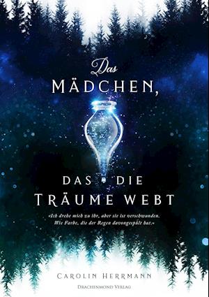 Cover for Carolin Herrmann · Das Mädchen, das die Träume webt (Taschenbuch) (2020)