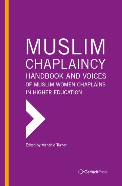 Cover for Muslim Chaplaincy: Handbook and Voices of Muslim Women Chaplains in Higher Education (Hardcover Book) (2024)