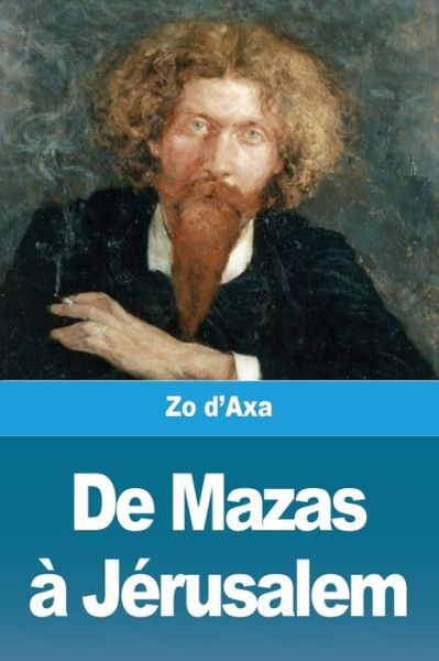 De Mazas a Jerusalem - Zo D'Axa - Books - Prodinnova - 9783967874709 - March 20, 2020