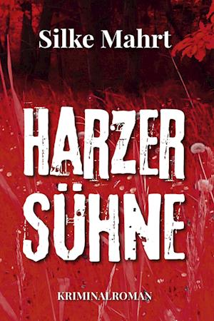 Silke Mahrt · Harzer Sühne (Buch) (2023)