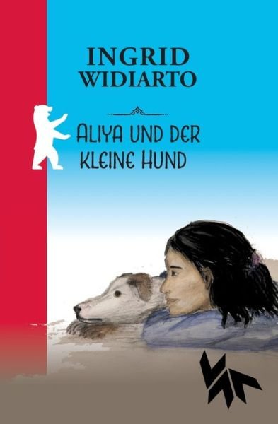 Cover for Ingrid Widiarto · Aliya und der kleine Hund (Taschenbuch) (2024)
