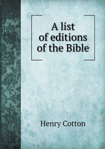 Cover for Henry Cotton · A List of Editions of the Bible (Paperback Book) (2013)