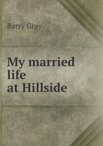 Cover for Barry Gray · My Married Life at Hillside (Paperback Book) (2013)