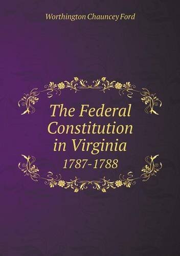 Cover for Worthington Chauncey Ford · The Federal Constitution in Virginia 1787-1788 (Pocketbok) (2013)