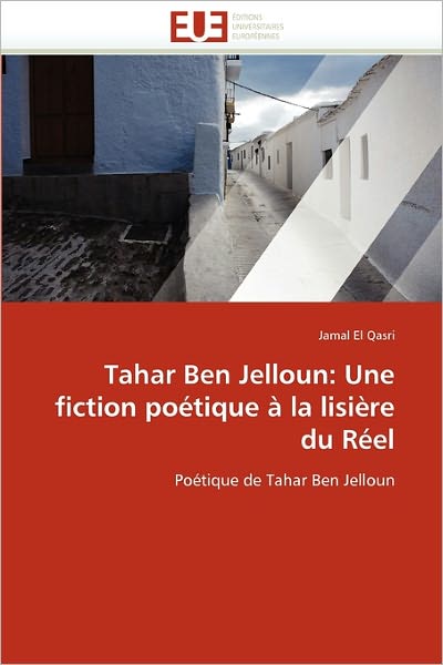 Cover for Jamal El Qasri · Tahar Ben Jelloun: Une Fiction Poétique À La Lisière Du Réel: Poétique De Tahar Ben Jelloun (Paperback Book) [French edition] (2018)