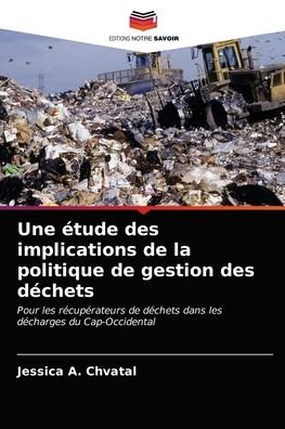 Cover for Jessica A Chvatal · Une etude des implications de la politique de gestion des dechets (Pocketbok) (2021)