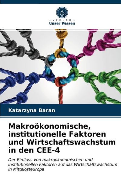 Cover for Katarzyna Baran · Makrooekonomische, institutionelle Faktoren und Wirtschaftswachstum in den CEE-4 (Paperback Book) (2021)