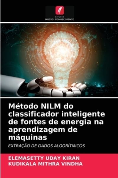 Cover for Elemasetty Uday Kiran · Metodo NILM do classificador inteligente de fontes de energia na aprendizagem de maquinas (Paperback Book) (2021)