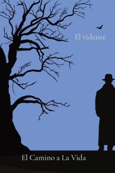 Cover for El Vidente · El Camino a La Vida (Pocketbok) (2021)