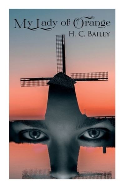 Cover for H. C. Bailey · My Lady of Orange (Book) (2022)