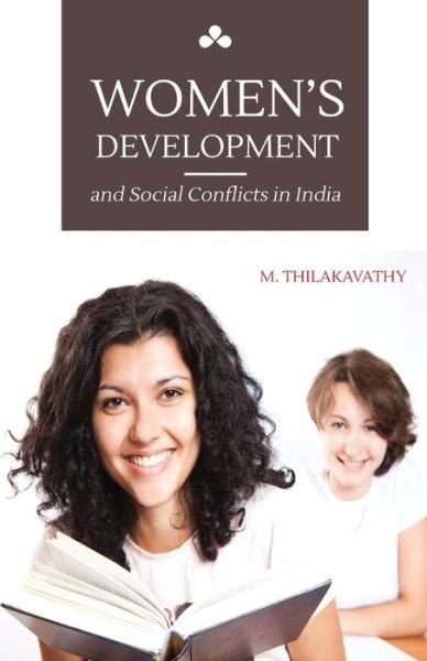 Cover for M Thilakavathy · Women's Development and Social Conflicts in India (Paperback Book) (2019)