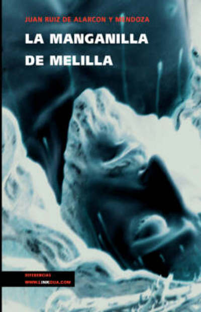 Cover for Juan Ruiz De Alarcon Y Mendoza · La Manganilla De Melilla (Paperback Book) (2014)