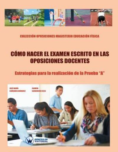 Cover for Carmen Carbonero Celis · Como hacer el examen escrito en las Oposiciones docentes (Paperback Book) (2016)