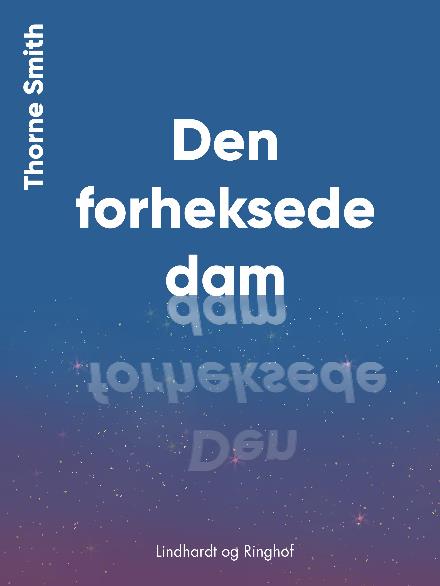 Den forheksede dam - Thorne Smith - Bøker - Saga - 9788711825709 - 3. oktober 2017