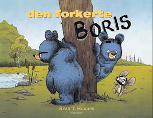 Cover for Ryan T. Higgins · Bjørnen Boris: Den forkerte Boris (Bound Book) [1.º edición] (2023)