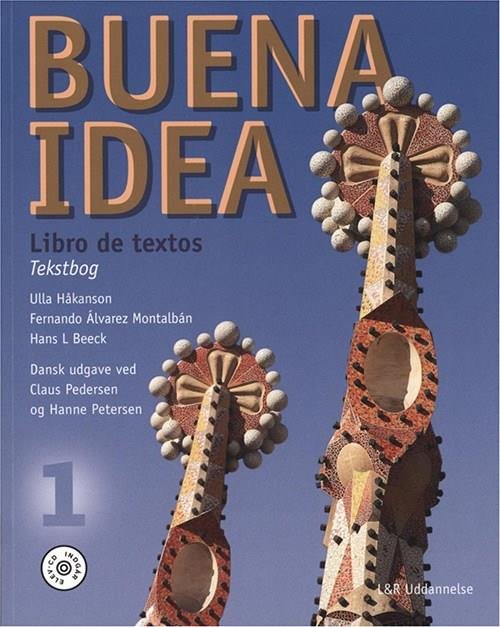 Cover for F.A.  Montalbán; Hans L. Beeck; Ulla Håkanson · Buena Idea: Buena idea 1 - Libro de textos (Sewn Spine Book) [1º edição] (2008)