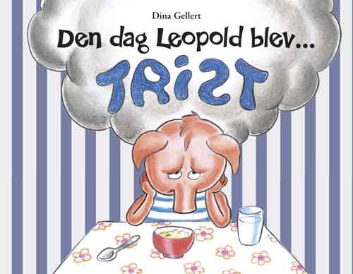 Cover for Dina Gellert · Leopold: Den dag Leopold blev trist (Innbunden bok) [1. utgave] (2024)