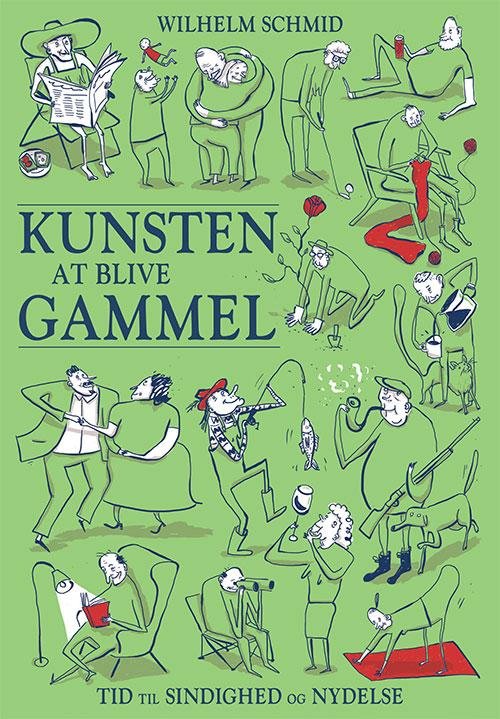 Cover for Wilhelm Schmid · Kunsten at blive gammel (Bound Book) [1. Painos] [Pocket] (2014)