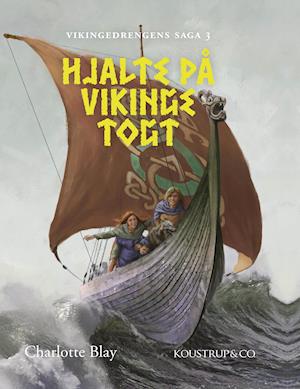 Cover for Charlotte Blay · Vikingedrengens saga: HJALTE PÅ VIKINGETOGT (Indbundet Bog) [1. udgave] (2021)