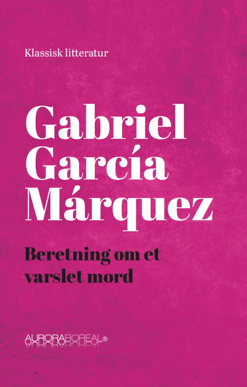 Cover for Gabriel García Márquez · Klassisk litteratur: Beretning om et varslet mord (Sewn Spine Book) [1e uitgave] (2024)