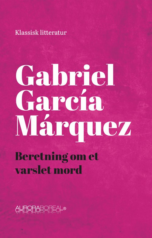 Cover for Gabriel García Márquez · Klassisk litteratur: Beretning om et varslet mord (Sewn Spine Book) [1st edition] (2024)