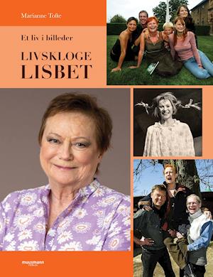 Cover for Marianne Tofte · Et liv i billeder: Livskloge Lisbet (Bound Book) [1.º edición] (2021)