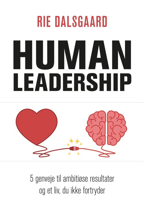 Cover for Rie Dalsgaard · Human Leadership (Sewn Spine Book) [1e uitgave] (2021)