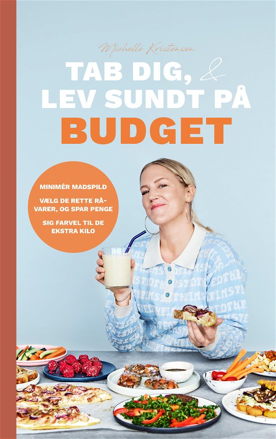 Tab dig & Lev sundt på budget - Michelle Kristensen - Bøger - Michelle Kristensen - 9788797429709 - 21. december 2022