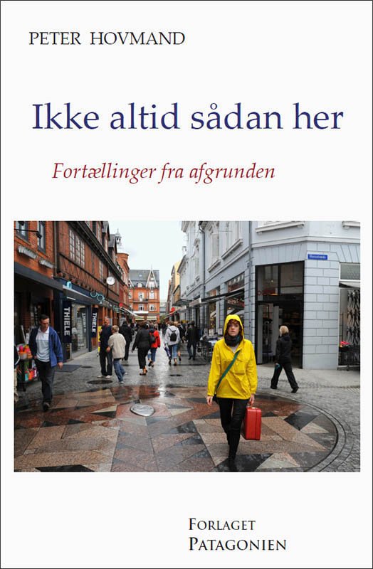 Cover for Peter Hovmand · Ikke altid sådan her (Sewn Spine Book) [1º edição] (2012)