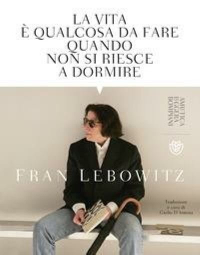 Cover for Fran Lebowitz · La Vita E Qualcosa Da Fare Quando Non Si Riesce A Dormire (Book)