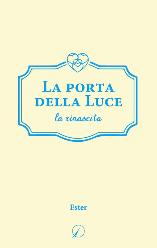 Cover for Ester · La Porta Della Luce. La Rinascita (Book)