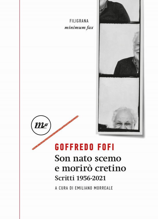 Cover for Goffredo Fofi · Son Nato Scemo E Moriro Cretino. Scritti 1956-2021 (Bok)