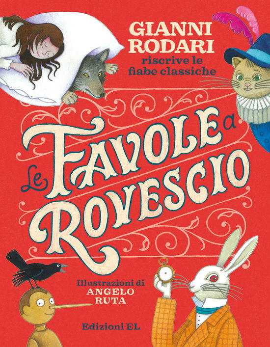 Cover for Gianni Rodari · Le Favole A Rovescio. Gianni Rodari Riscrive Le Fiabe Classiche. Ediz. A Colori (Book)