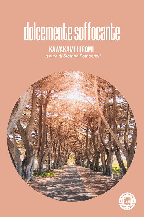 Cover for Hiromi Kawakami · Dolcemente Soffocante (Buch)