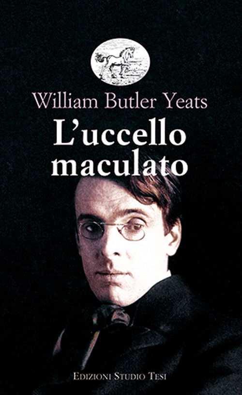 Cover for William Butler Yeats · L' Uccello Maculato (Book)