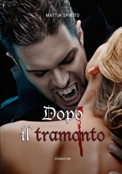 Cover for Mattia Spirito · Dopo il tramonto (Paperback Book) (2016)