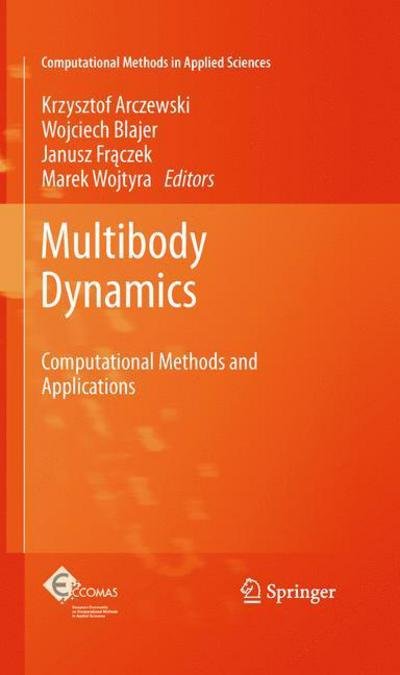 Cover for Krzysztof Arczewski · Multibody Dynamics: Computational Methods and Applications - Computational Methods in Applied Sciences (Hardcover Book) (2010)