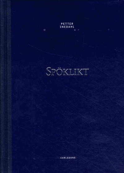 Spöklikt - Inedahl Petter - Books - Carlsson Bokförlag - 9789173318709 - March 27, 2018