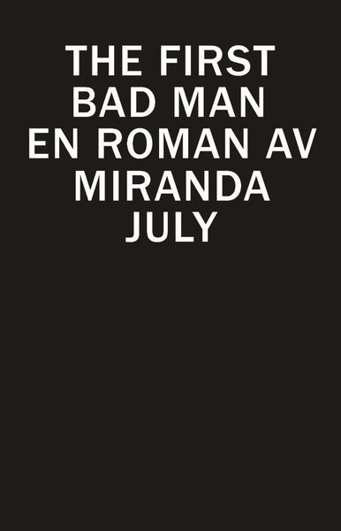 The First Bad Man - Miranda July - Livros - Brombergs - 9789173376709 - 31 de março de 2015