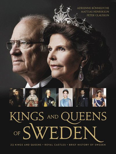 Cover for Adrienne Bönnelyche, Peter Olausson, Mattias Henrikson · Kings and queens of Sweden (Hardcover Book) (2019)