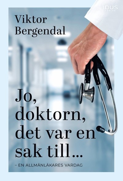 Cover for Viktor Bergendal · Jo, doktorn, det var en sak till ... (Paperback Book) (2022)