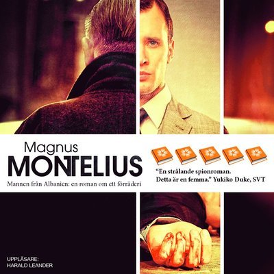 Cover for Magnus Montelius · Mannen från Albanien : en roman om ett förräderi (MP3-CD) (2014)