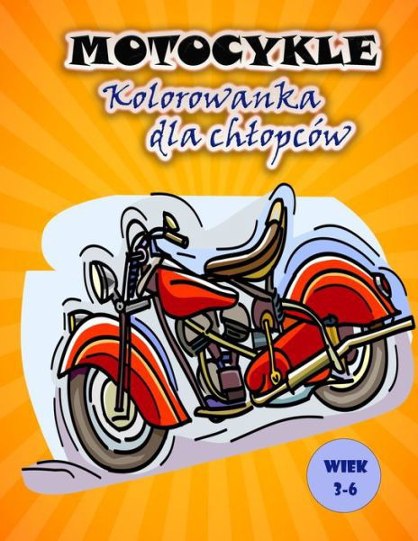 Kolorowanka dla dzieci o tematyce motocyklowej - Thomas D - Bücher - Emily Publishing - 9789189571709 - 22. März 2022