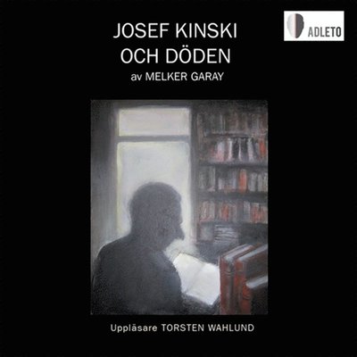 Cover for Melker Garay · Josef Kinski och döden (Audiobook (MP3)) (2013)