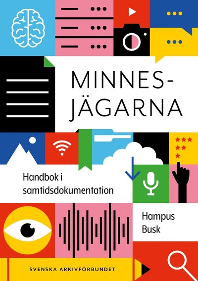 Cover for Hampus Busk · Minnesjägarna : en handbok i samtidsdokumentation (Book) (2022)