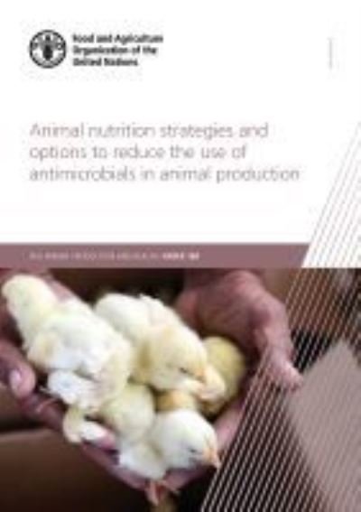 Cover for Food and Agriculture Organization · Animal nutrition strategies and options to reduce the use of antimicrobials in animal production: qualitative exposure assessment - FAO animal production and health paper (Paperback Book) (2021)