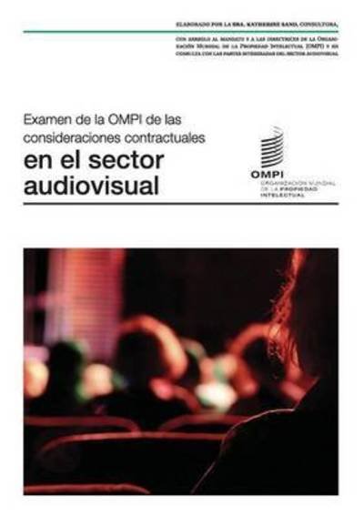 Cover for Katherine Sand · Examen de la OMPI de las consideraciones contractuales en el sector audiovisual (Paperback Bog) (2013)