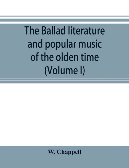 Cover for W Chappell · The ballad literature and popular music of the olden time (Paperback Book) (2019)