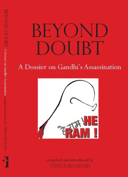 Cover for Teesta Setalvad · Beyond Doubt – A Dossier on Gandhi's Assassination (Taschenbuch) (2016)