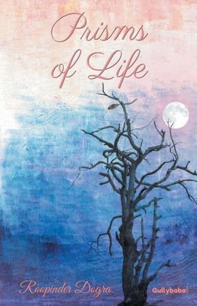Cover for Dr Roopinder Dogra · Prisms of Life (Paperback Book) (2019)